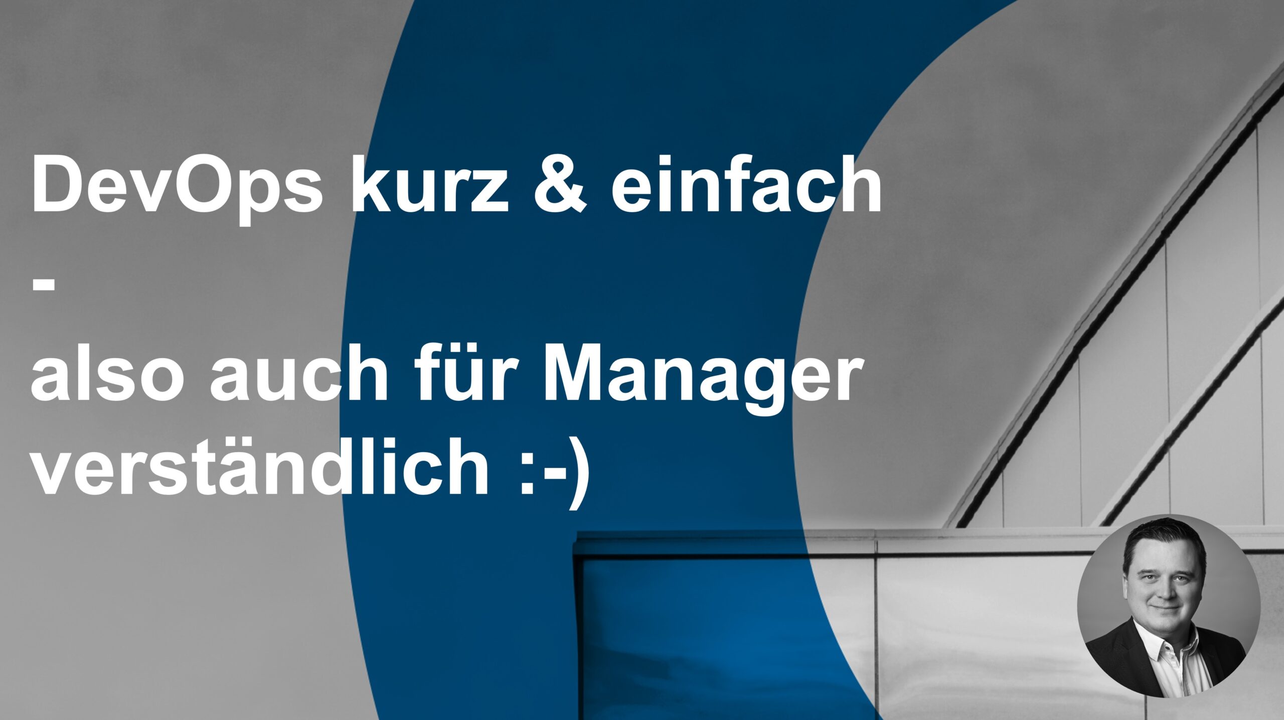 DevOps kurz & einfach – also auch für Manager verständlich :-)